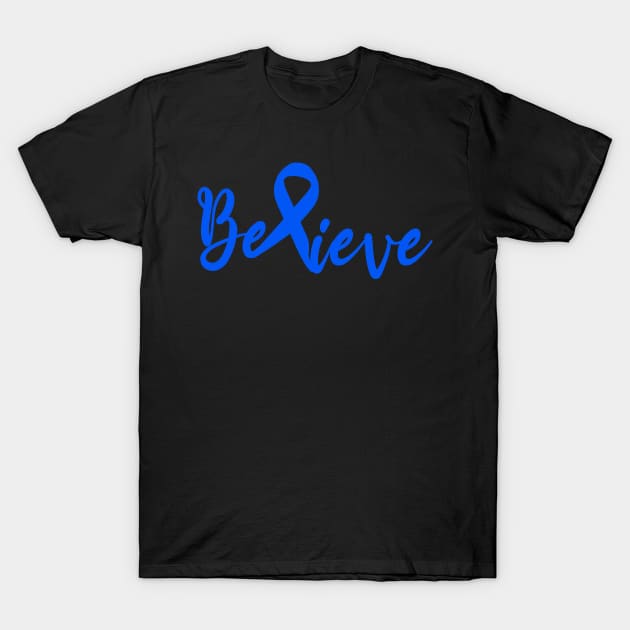 Believe Colon Cancer awareness Gift For Cancer Patients . T-Shirt by followthesoul